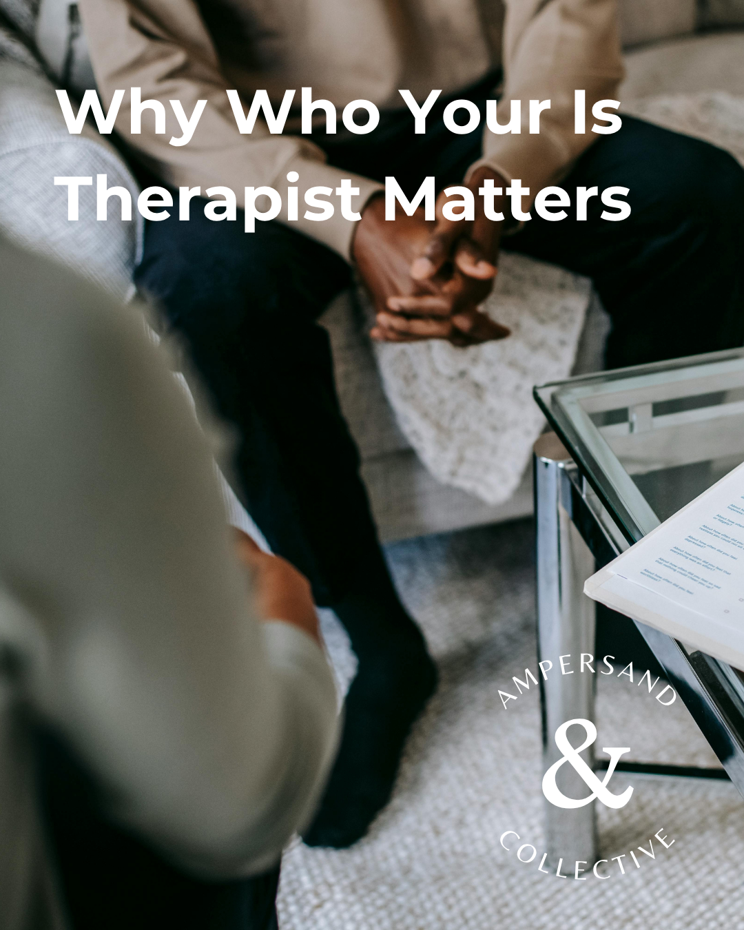 Why Who Your Therapist Is Matters