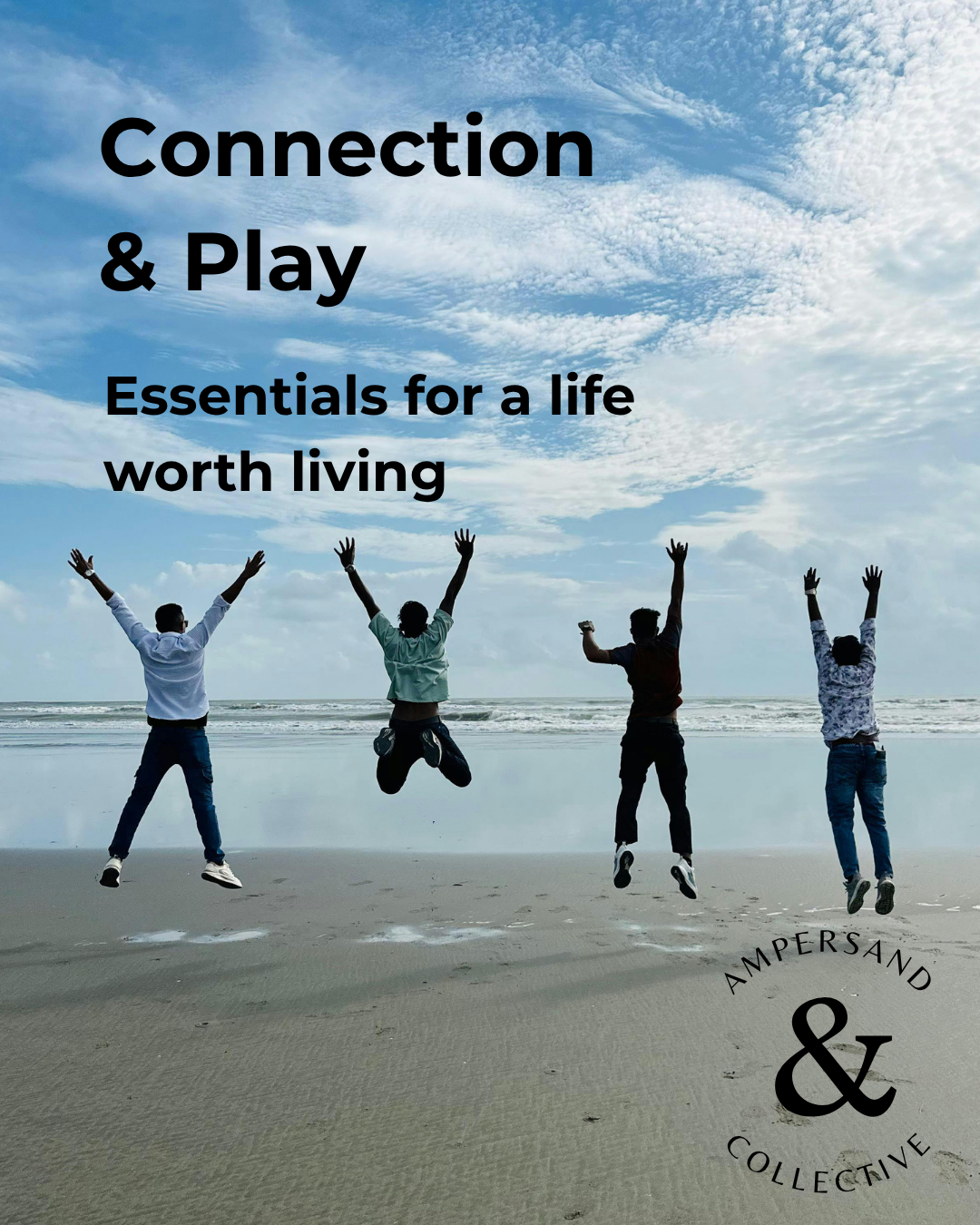 Connection And Play: Essentials for “A Life Worth Living”